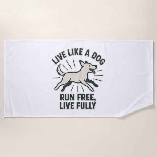 Leef als een hond Run Free, leef volledig (2) Strandlaken (Voorkant)