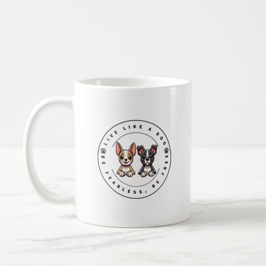 Leef als een hond, wees onbevreesd, wees vrij koffiemok (Links)