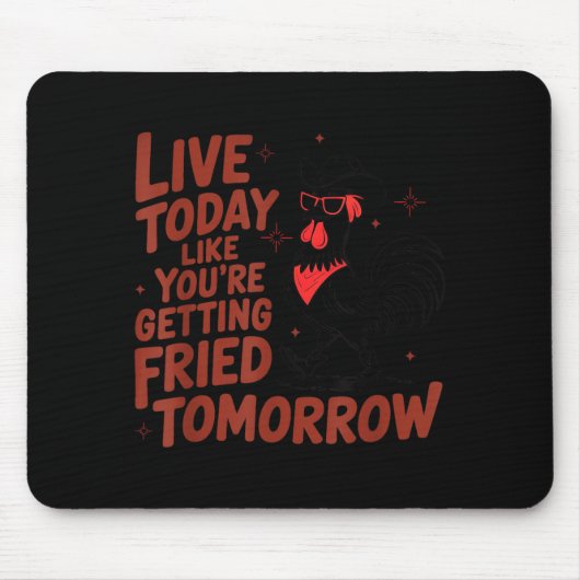 Leef Als Morgen Gebraden Kip Shirt Muismat (Voorkant)