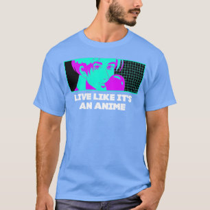 Leef alsof het een anime manga spreuken Japanse an T-shirt