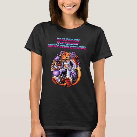 Leef alsof je morgen zou sterven Quote Sarcast T-shirt (Voorkant)