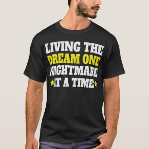 Leef De Droom, Één Nachtmerrie Per Tijd T-Shirt
