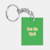 Leef de Thrill Acryl Sleutelhanger (Voorkant Links)