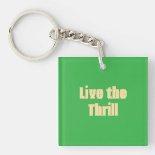 Leef de Thrill Acryl Sleutelhanger (Voorkant)