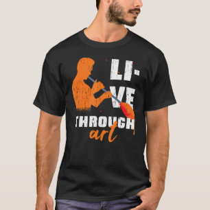 Leef door artistiek glas blazen meme citaat t-shirt