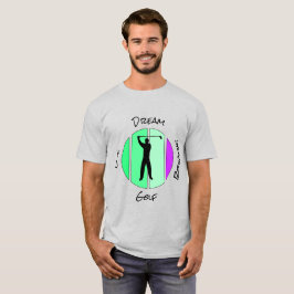 Leef, droom, adem golf t-shirt