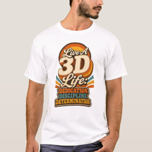 Leef een 3D leven Retro inspiratief ontwerp T-shirt