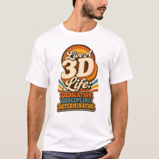 Leef een 3D leven Retro inspiratief ontwerp T-shirt