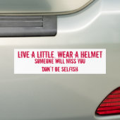 LEEF EEN KLEIN, DRAAG EEN HELMET, IEMAND ZAL MISS. BUMPERSTICKER (Op auto)