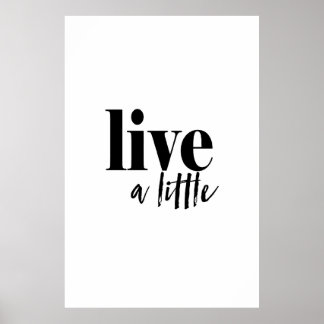 Leef een klein Poster