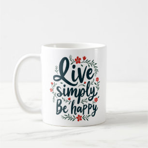 Leef eenvoudig, wees blij - Inspirerend quote Koffiemok