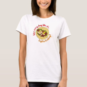 Leef elke dag als Fajita Vrijdag Geniet van het le T-shirt