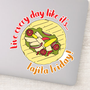 Leef elke dag als Fajita Vrijdag Mexicaans eten Sticker
