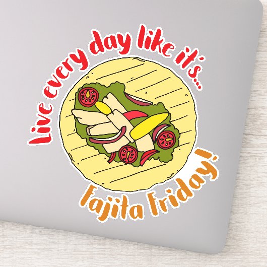 Leef elke dag als Fajita Vrijdag Mexicaans eten Sticker (Detail)