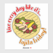 Leef elke dag als Fajita Vrijdag Mexicaans eten Sticker (Vel)