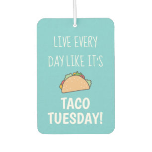 Leef elke dag als zijn Taco Dinsdag Luchtverfrisser