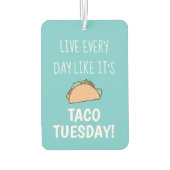 Leef elke dag als zijn Taco Dinsdag Luchtverfrisser (Achterkant)