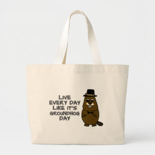 Leef elke dag alsof het Groundhog Day is! Grote Tote Bag
