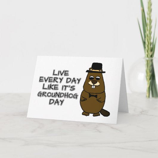 Leef elke dag alsof het Groundhog Day is! Kaart (Voorkant)
