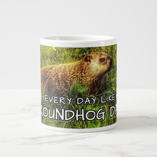 Leef elke dag alsof het Groundhog Day is! mok (Voorkant)