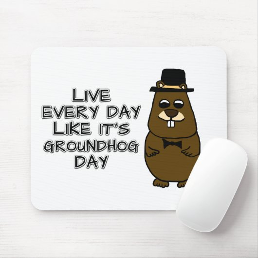 Leef elke dag alsof het Groundhog Day is! Muismat (Met muis)