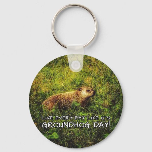 Leef elke dag alsof het Groundhog Day is! sleutelh Sleutelhanger (Voorkant)