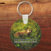 Leef elke dag alsof het Groundhog Day is! sleutelh Sleutelhanger (Voorkant)