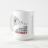 Leef elke dag alsof het je geboortedag Mok is (Voorkant links)