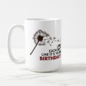 Leef elke dag alsof het je geboortedag Mok is (Links)