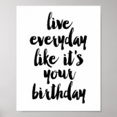 Leef elke dag alsof het je verjaardag is poster (Voorkant)