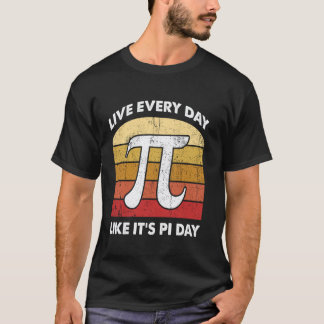 Leef elke dag alsof het Pi-dag is Grappige wiskund T-shirt