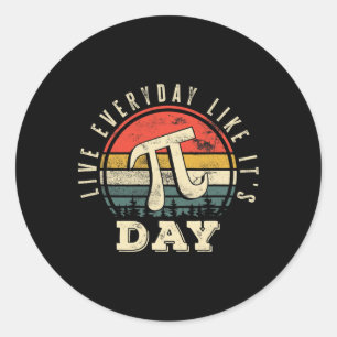 Leef elke dag alsof het Pi Day Funny Pi Day is Ronde Sticker