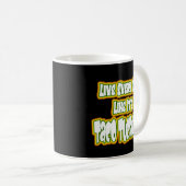 Leef elke dag alsof het Taco Dinsdag is! Koffiemok (Voorkant rechts)