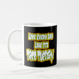 Leef elke dag alsof het Taco Dinsdag is! Koffiemok