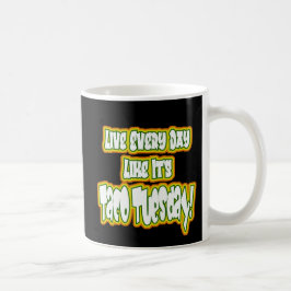 Leef elke dag alsof het Taco Dinsdag is! Koffiemok