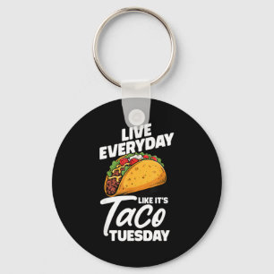 Leef elke dag alsof het taco dinsdag is mexicaans  sleutelhanger