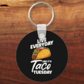 Leef elke dag alsof het taco dinsdag is mexicaans sleutelhanger (Voorkant)