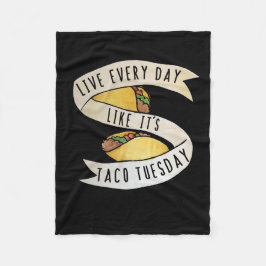 Leef elke dag alsof het taco is. fleece deken