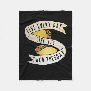 Leef elke dag alsof het taco is. fleece deken