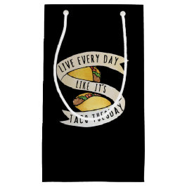 Leef elke dag alsof het taco is. klein cadeauzakje