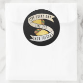 Leef elke dag alsof het taco is. ronde sticker (Tas)