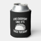 Leef elke dag alsof het Taco Tuesday grappig blikj Blikjeskoeler (Blikje Voorkant)