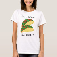 Leef elke dag alsof het TACO TUESDAY is