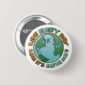 Leef elke dag op Aarde Ronde Button 5,7 Cm (Voorkant /achterkant)
