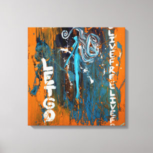 Leef en laat gaan (gestreken Canvas) Canvas Afdruk