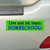 Leef en laat leren, HOMESCHOOL! Bumpersticker (Op auto)