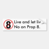Leef en laat leven. Nee op Prop 8. Bumpersticker (Voorkant)