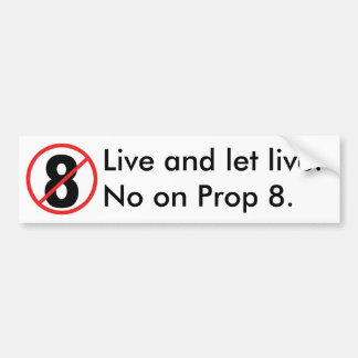 Leef en laat leven. Nee op Prop 8. Bumpersticker