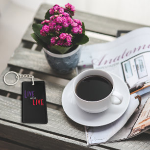 Leef en laat live spreekwoord zwart sleutelhanger