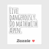 Leef gevaarlijk, doe wiskunde met een pen. sticker (Vel)